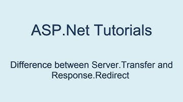 Difference between Response.Redirect and Server.Transfer in ASP.Net