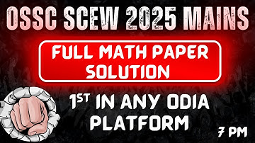 📌 OSSC SCEW Mains 2025 Full Math Paper Discussion | Complete Analysis with Solutions