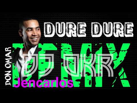Don Omar - Dure Dure (Remix by Dj OKR) ft Jencarlos (ORIGINAL REMIX)