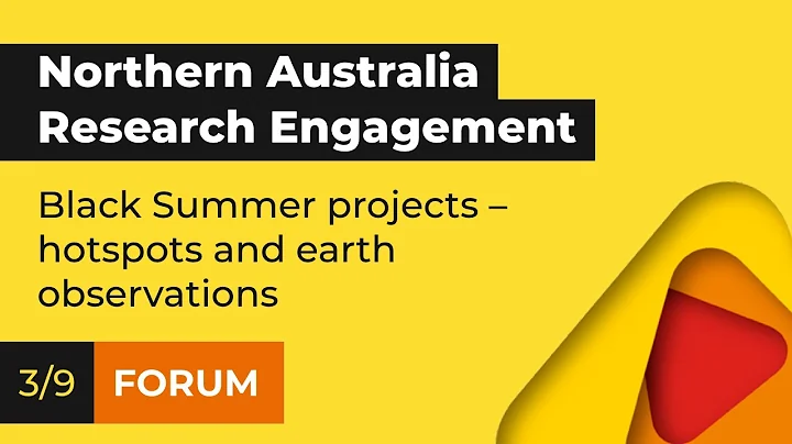 Black Summer projects - earth observations | Northern Australia Research Engagement Forum (3/9)