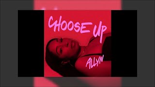 Allyn - Choose Up (Official Audio)