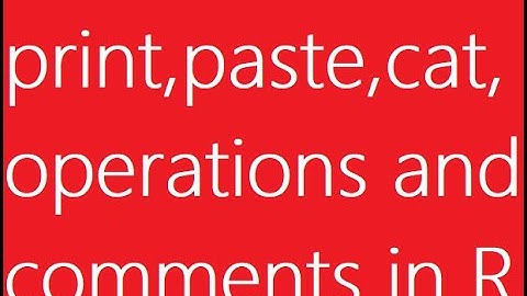 04 - Print, Paste, Cat, Comments, Console, and Operations in R - Urdu/Hindi