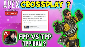 APEX LEGENDS MOBILE CROSSPLAY ? TPP VS FPP NO MORE HATE