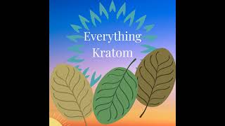 S10 E37 - How Long Does Kratom Stay in your System?