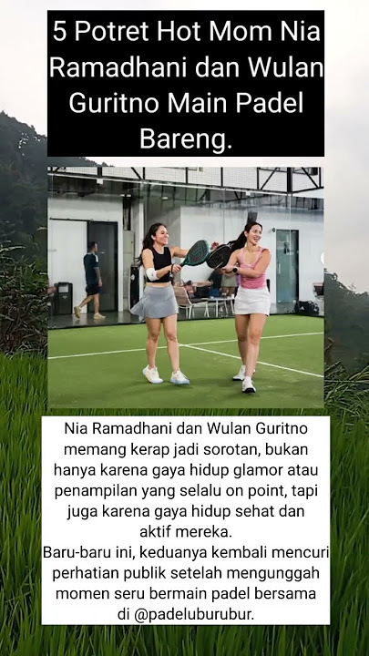 5 Potret Hot Mom Nia Ramadhani dan Wulan Guritno Main Padel Bareng