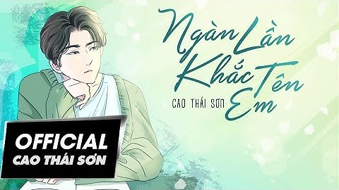 CAO THÁI SƠN | NGÀN LẦN KHẮC TÊN EM | LYRIC VIDEO
