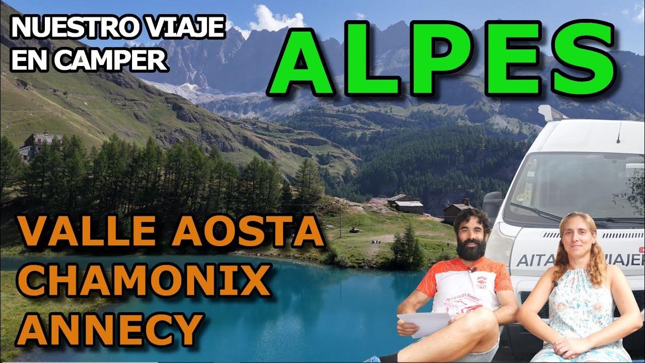 ⛰️GUIA ALPES⛰️. VALLE AOSTA - CHAMONIX.  EN CAMPER
