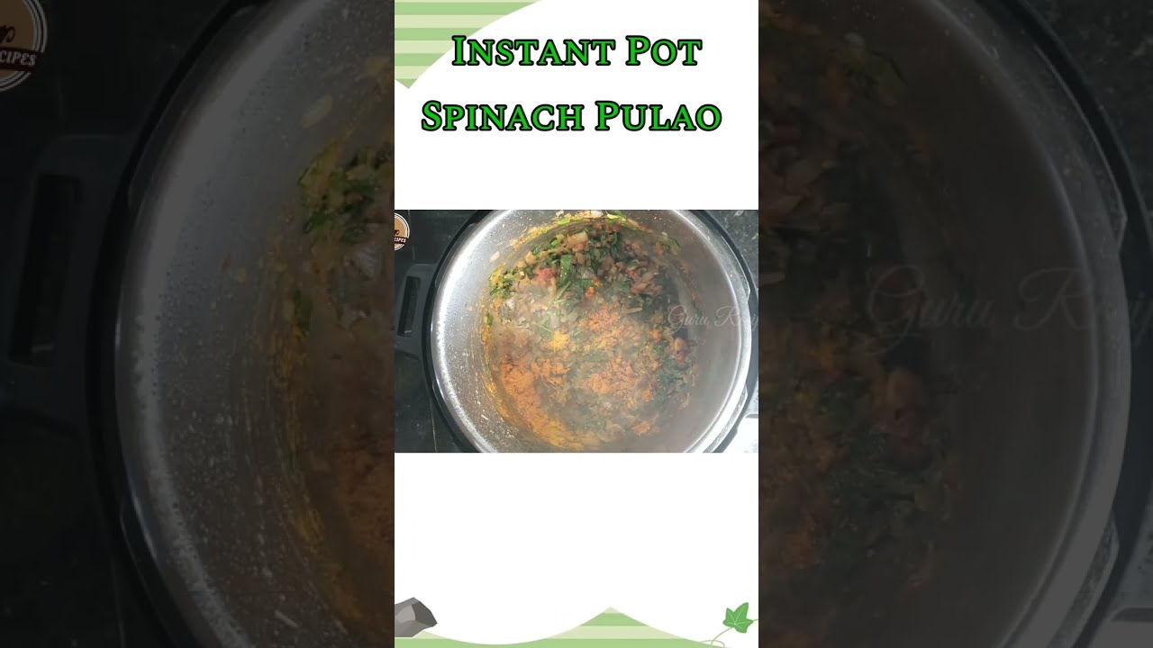 Instant Pot Spinach Pulao One Pot Spinach Biryani Rice Instant Pot