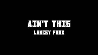 Watch Lancey Foux AINT THIS  video