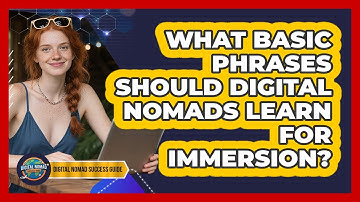 What Basic Phrases Should Digital Nomads Learn For Immersion? - Digital Nomad Success Guide