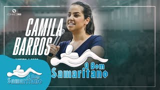 O Bom Samaritano  Pra Camila Barros