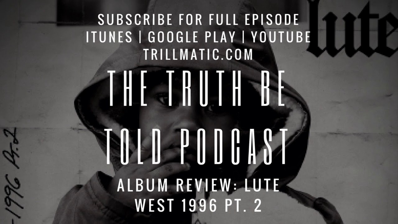 Album Review of Lute's West 1996 Pt. 2 - The Truth Be Told Podcast (Clip from Ep. 90)