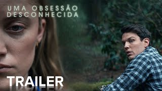 UMA OBSESSÃO DESCONHECIDA | Official Trailer | Paramount Movies