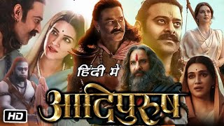 Adipurush Full HD 1080p Movie Hindi Dubbed | Prabhas | Kriti Sanon | Saif Ali Khan | Review & Facts