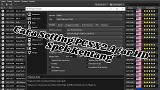Cara Setting PCSX2 Agar HD di PC Kentang Terbaru 2025!