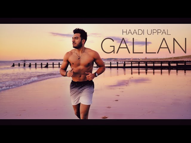 Haadi Uppal - Gallan [Official Video] class=