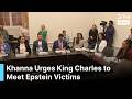 Epstein Survivors Call Out King Charles III, Prince Andrew, Demand Justice Now With Ro Khanna | AB1G