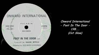 Onward International - Foot In The Door - 198... Cut Slow