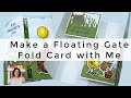 🔴 Make a Floating Gate Fold Card That Will Put a Smile on Your Face