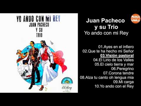 Juan Pacheco y su Trio – Yo ando con mi Rey - Album Completo
