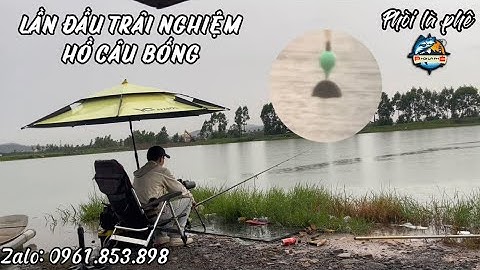Câu lục. Lần đầu trải nghiệm hồ cau Bống Hải Dương. Giật lòi tr.ĩ. Fishing