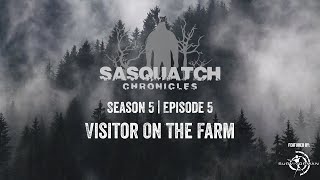 Sasquatch Chronicles ft. by Les Stroud | Season 5 | Episode 5: Visitor On The Farm
