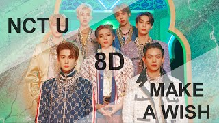 NCT U - MAKE A WISH (Birthday Song) [8D USE HEADPHONE] 🎧