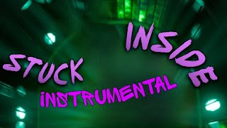 STUCK INSIDE INSTRUMENTAL - (Living Tombstone, CG5, Black Gryph0n, Baasik, Kevin Foster)