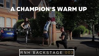 A CHAMPION'S WARM UP | RNH BACKSTAGE 003