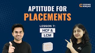 L7: HCF & LCM | Aptitude Questions | Aptitude for Placements | Coding Ninjas