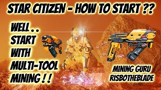 Star Citizen - How to Start with Multi-tool Hand Mining - FULL Explanation 4K Tutorial | 3.22 |