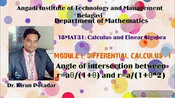 18MAT11: Module 1: Angle of intersection between r=aθ/(1+θ) and r=a/(1+θ^2)