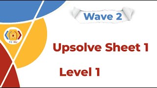 Upsolve Sheet 1 - STLs 1 ( Linear Containers ) | Level 1 2025 ( Wave 2 )