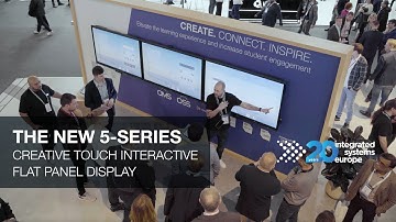 ISE 2024 - The New 5-Series Creative Touch Interactive Display