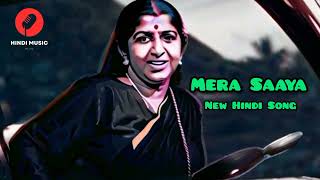 Mera Saaya New Hindi Song | New Indian Viral  Hindi Song | Lata Mangeshkar | #latesthindimusic