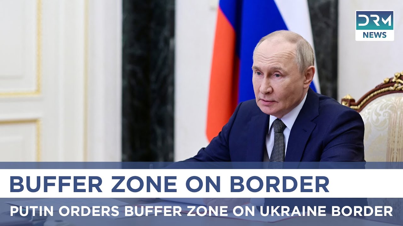Putin: Russia Creating Buffer Zone on Ukraine Border | DRM News | AH14