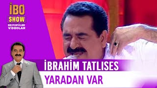 Yaradan Var - İbrahim Tatlıses