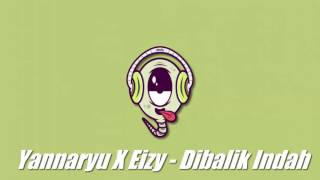 Yannaryu X Eizy - Dibalik Indah