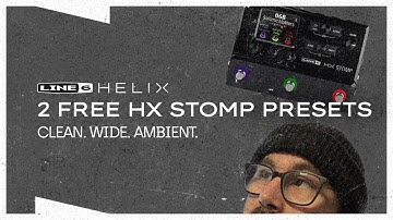 Free Clean Tone Presets That Actually Sound Interesting | HX Stomp/Helix