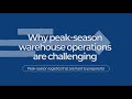 Why Operating a Warehouse During Peak Seasons Is Challenging (Logistics Flexibility)