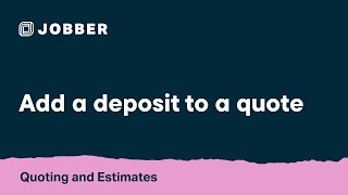 Add a Deposit to a Quote | Quoting and Estimates