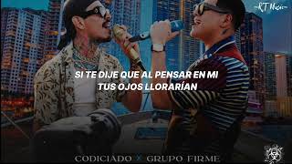Codiciado, Grupo Firme - Te Lo Dije || Letra