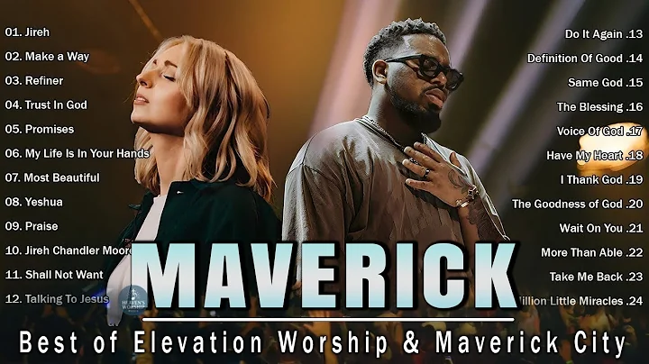 Best of Maverick City Music ~ Chandler Moore & Dante Bowe | Endless Worship || Elevation Worship✝️