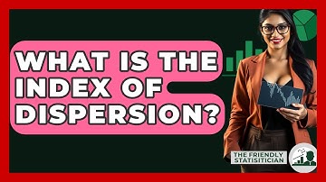 What Is The Index Of Dispersion? - The Friendly Statistician
