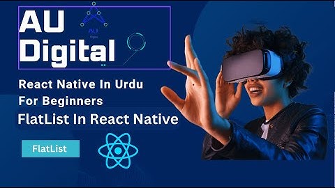 React Native FlatList: Efficient Data Rendering with Images (Urdu/Hindi)