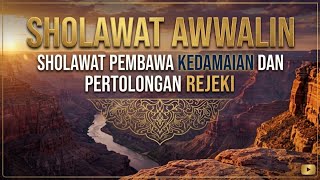 🌟❤️Sholawat Awwalin Full Lirik - Doa Mustajab Pembuka Pintu Rezeki & Ketenangan Jiwa❤️🌟