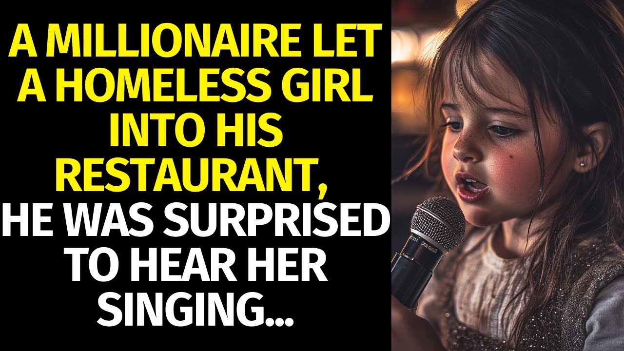 A millionaire let a homeless girl into his restaurant, he was surprised to hear her singing...