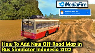 How To Add OFF-ROAD MAP IN BUS SIMULATOR INDONESIA | New Map Mod For Bussid 22 #makingthegaming screenshot 5