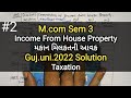 #2 Income From House Property મકાન મિલકતની આવક | G.U.2022 Solution | M.com Sem 3 | Taxation