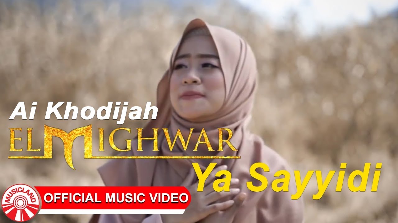 Ai Khodijah El Mighwar   Ya Sayyidi Official Music Video HD